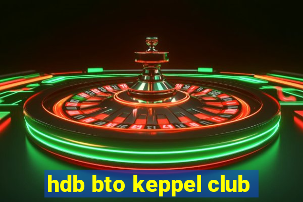 hdb bto keppel club