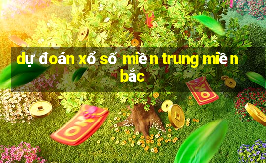 dự đoán xổ số miền trung miền bắc