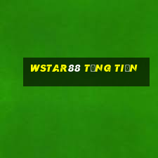 Wstar88 Tặng Tiền