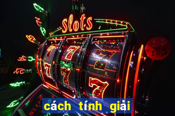 cách tính giải xổ số miền bắc