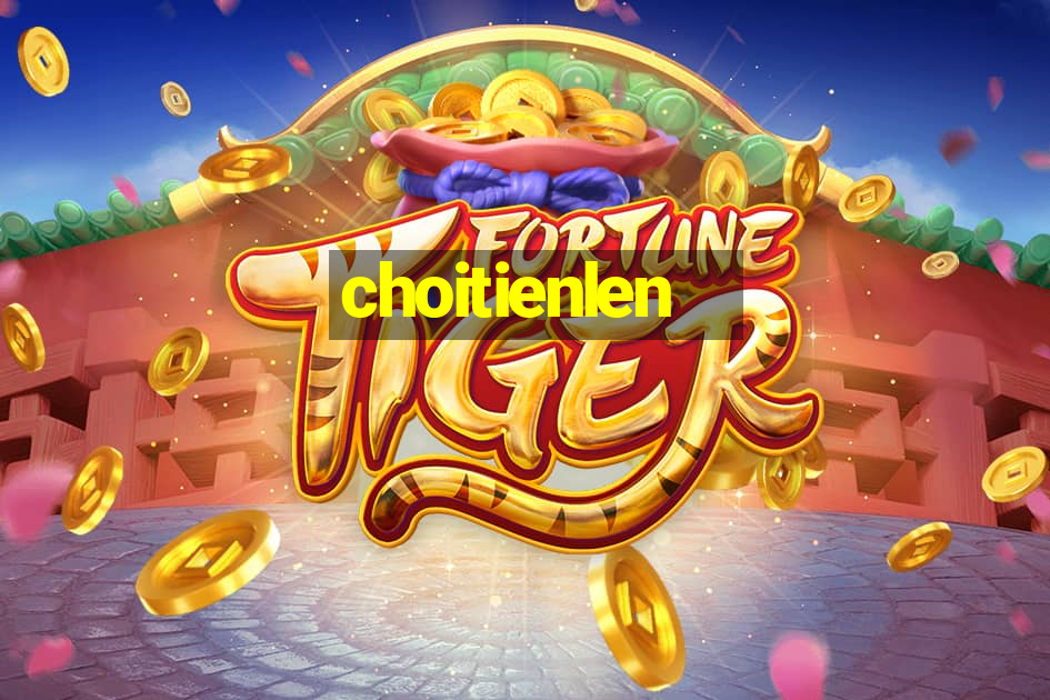 choitienlen