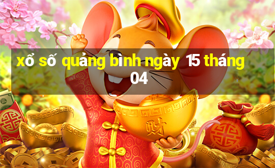 xổ số quảng bình ngày 15 tháng 04