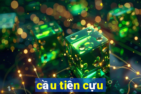 cầu tiên cựu