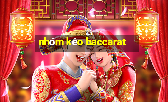 nhóm kéo baccarat