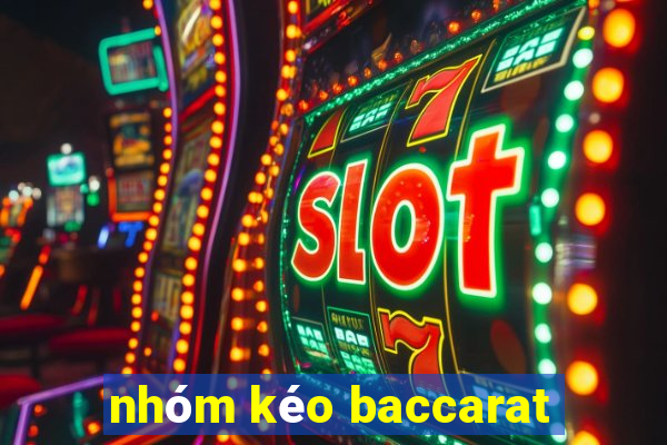 nhóm kéo baccarat