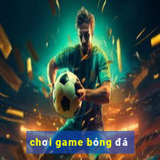 chơi game bóng đá