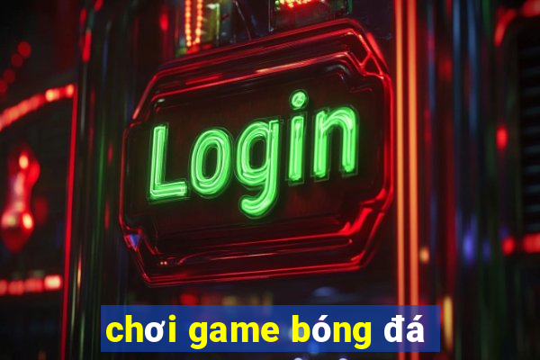 chơi game bóng đá