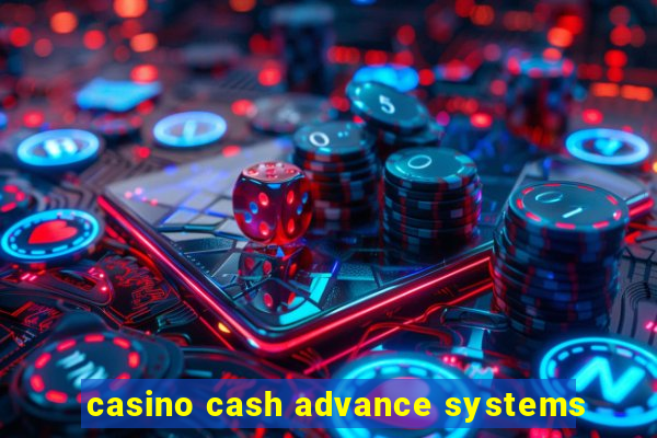 casino cash advance systems