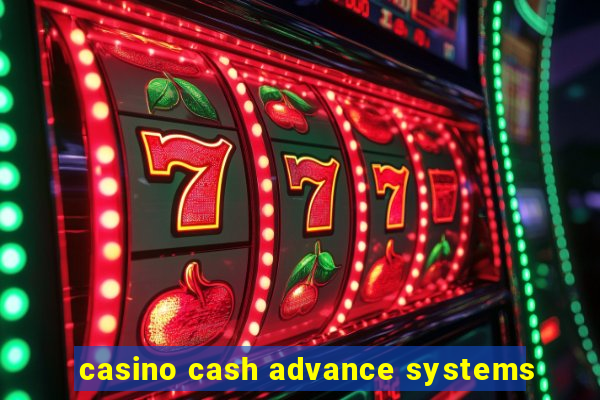 casino cash advance systems