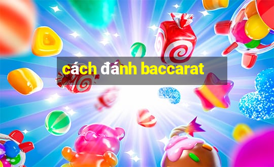 cách đánh baccarat