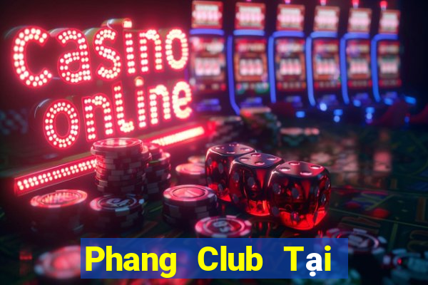 Phang Club Tại Game Bài Đổi The