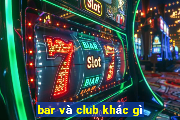 bar và club khác gì