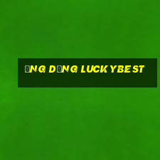 ứng dụng luckybest