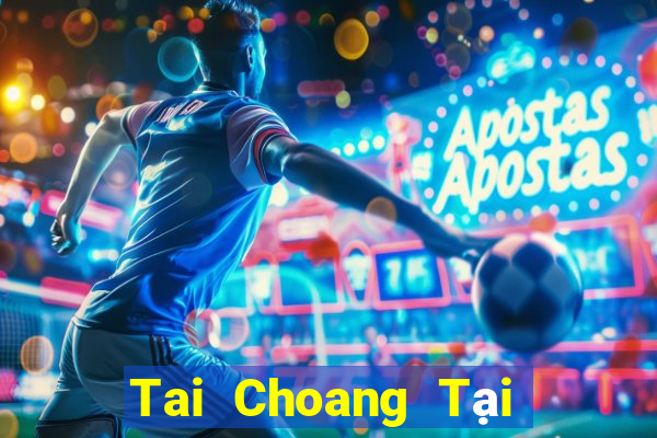 Tai Choang Tại Game Bài Đổi The