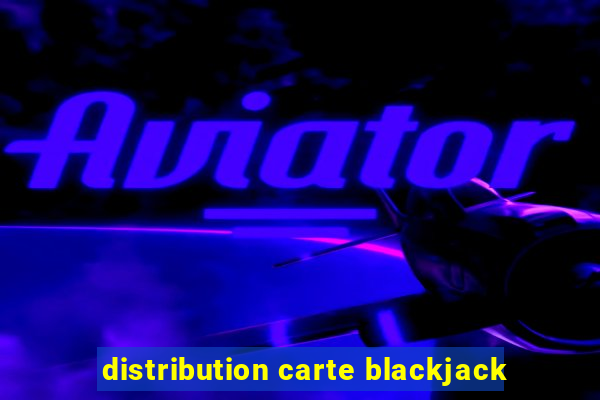 distribution carte blackjack