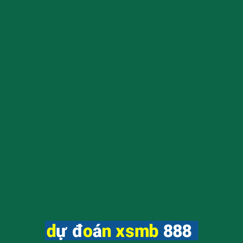 dự đoán xsmb 888