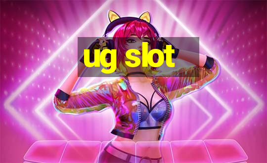 ug slot