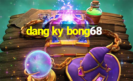 dang ky bong68