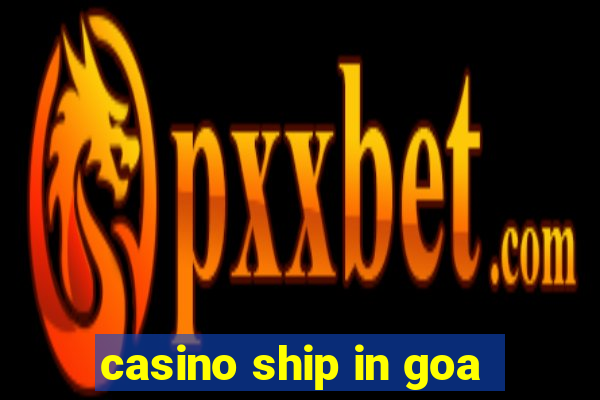 casino ship in goa