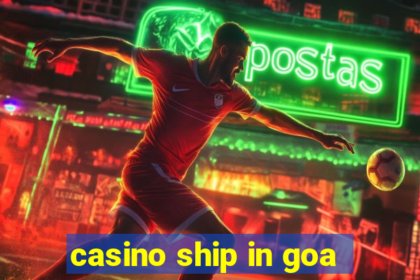 casino ship in goa