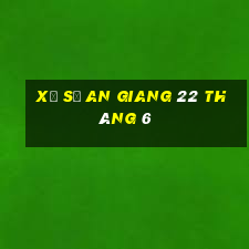 xổ số an giang 22 tháng 6