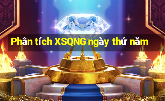 Phân tích XSQNG ngày thứ năm