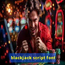 blackjack script font