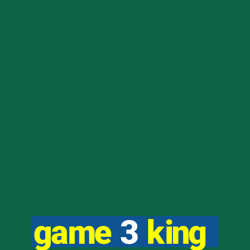 game 3 king