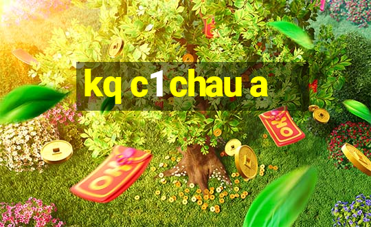 kq c1 chau a