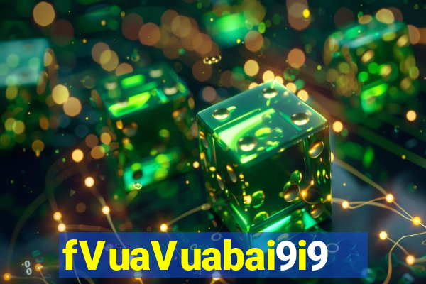 fVuaVuabai9i9  trực tuyến