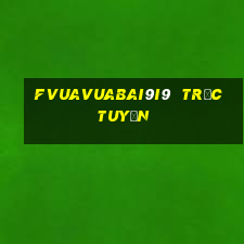 fVuaVuabai9i9  trực tuyến