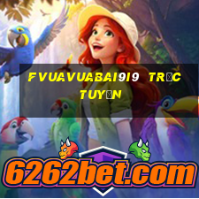 fVuaVuabai9i9  trực tuyến