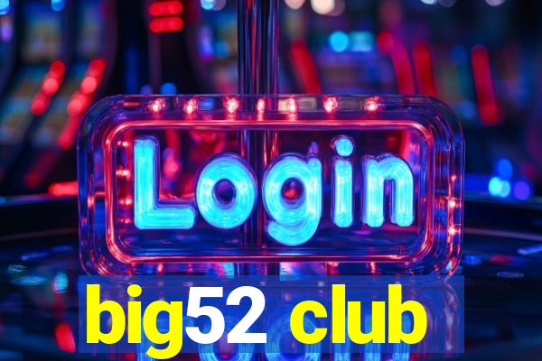 big52 club