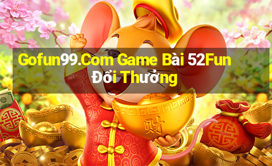 Gofun99.Com Game Bài 52Fun Đổi Thưởng