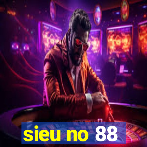 sieu no 88