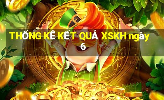 THỐNG KÊ KẾT QUẢ XSKH ngày 6