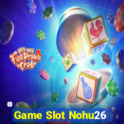 Game Slot Nohu26