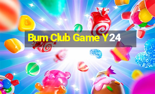 Bum Club Game Y24