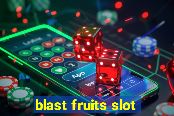 blast fruits slot