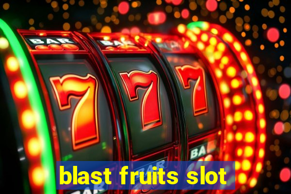 blast fruits slot