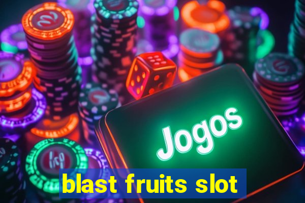 blast fruits slot