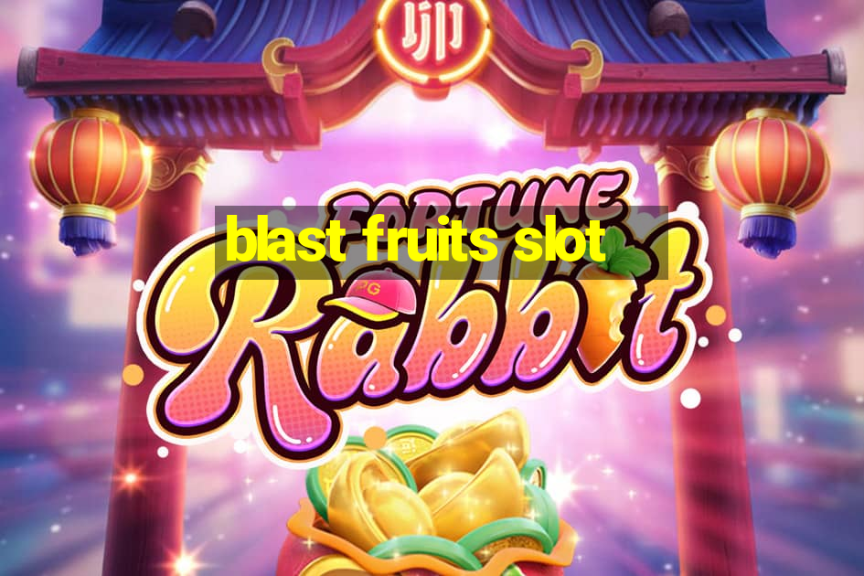 blast fruits slot