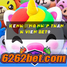 Kênh đăng nhập thành viên bet9