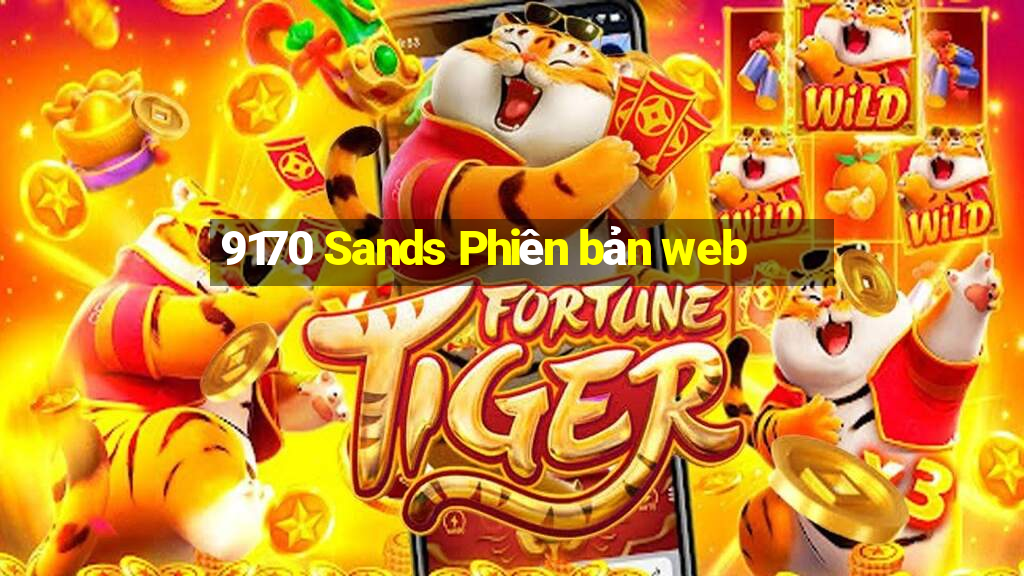 9170 Sands Phiên bản web