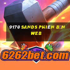 9170 Sands Phiên bản web