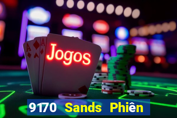 9170 Sands Phiên bản web