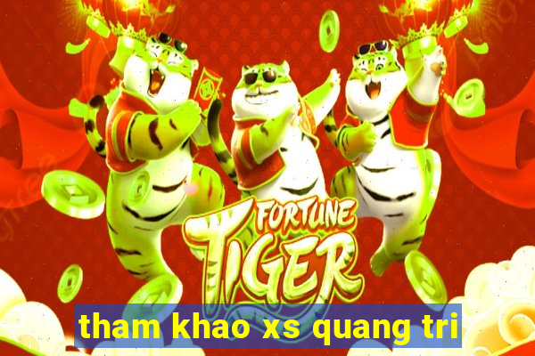 tham khao xs quang tri