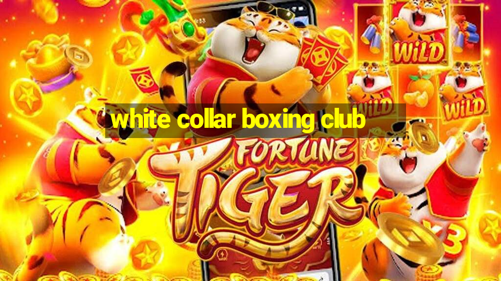 white collar boxing club