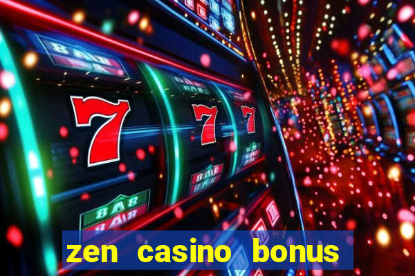 zen casino bonus code 2019