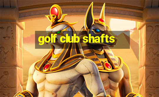 golf club shafts